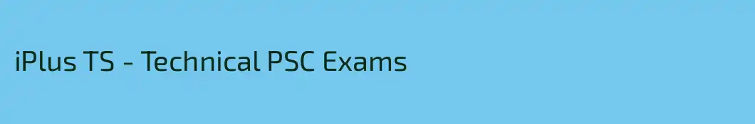 iPlus TS - Technical PSC Exams